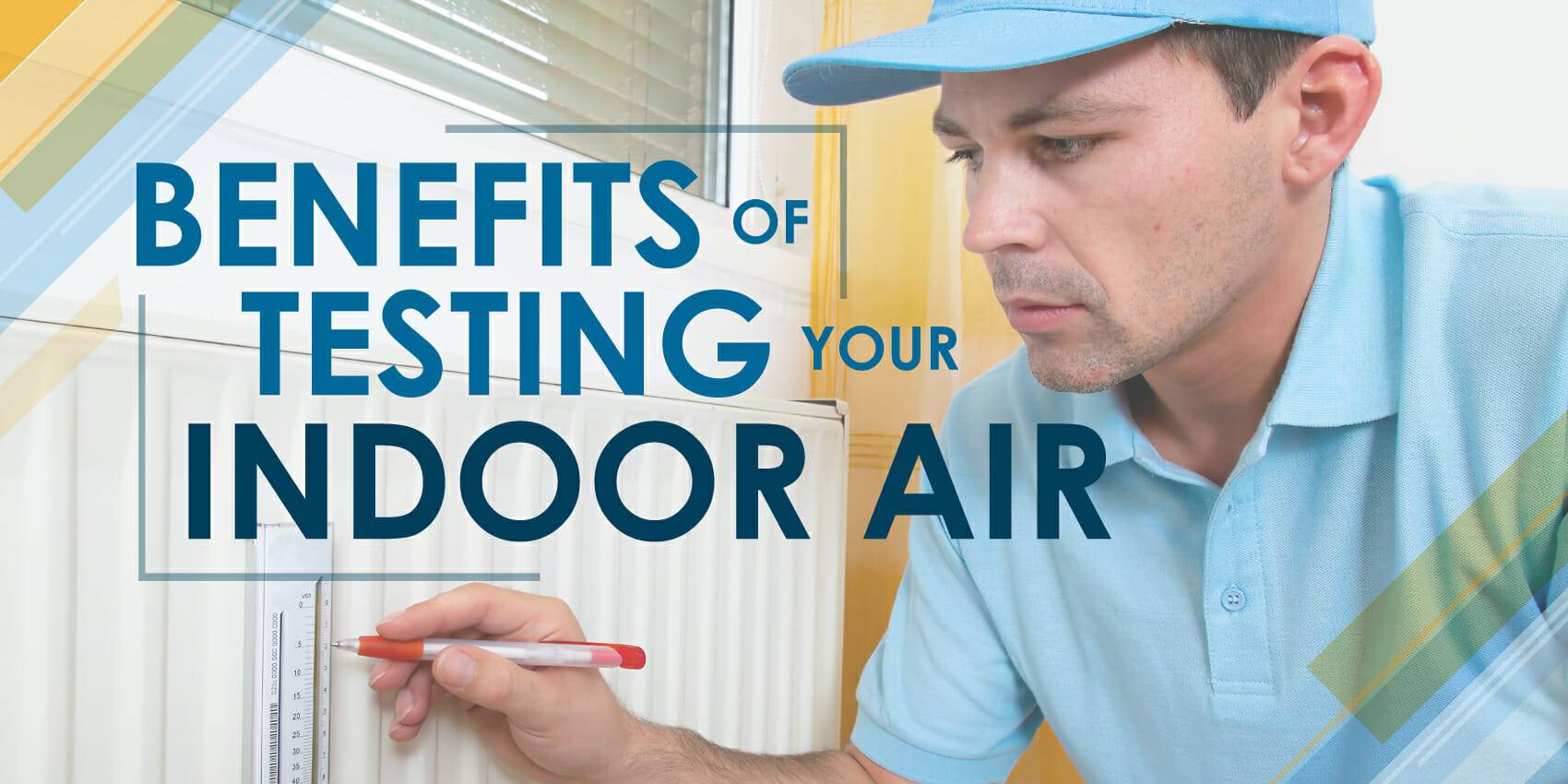 Benefits Of Testing Your Indoor Air