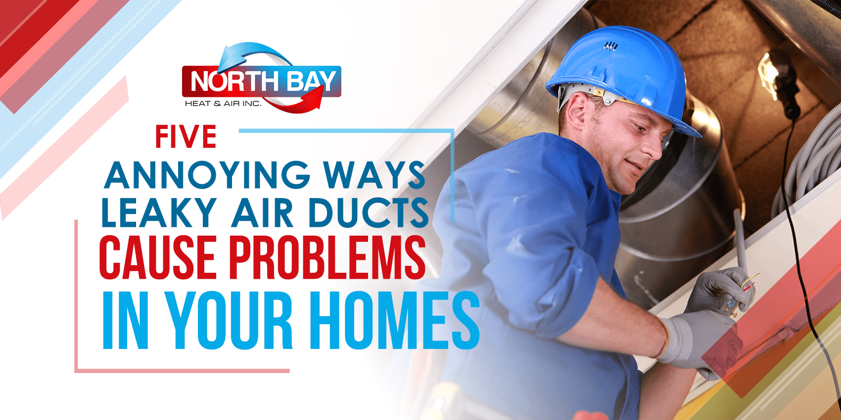 5 Annoying Ways Leaky Air Ducts Cause Problems in Your Home