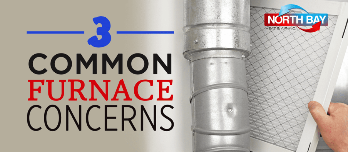 3 Common Furnace Concerns