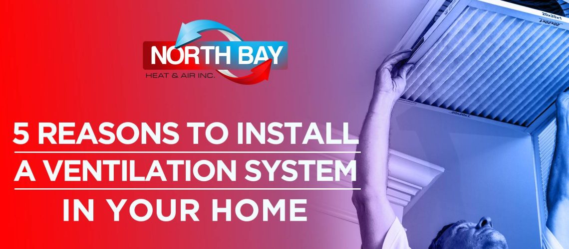 5 Reasons to Install a Ventilation System In Your Home