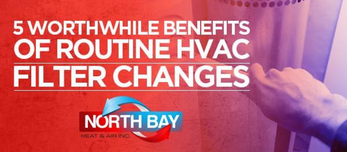 5 Worthwhile Benefits of Routine HVAC Filter Changes