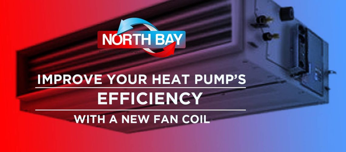 Improve Your Heat Pump’s Efficiency with a New Fan Coil